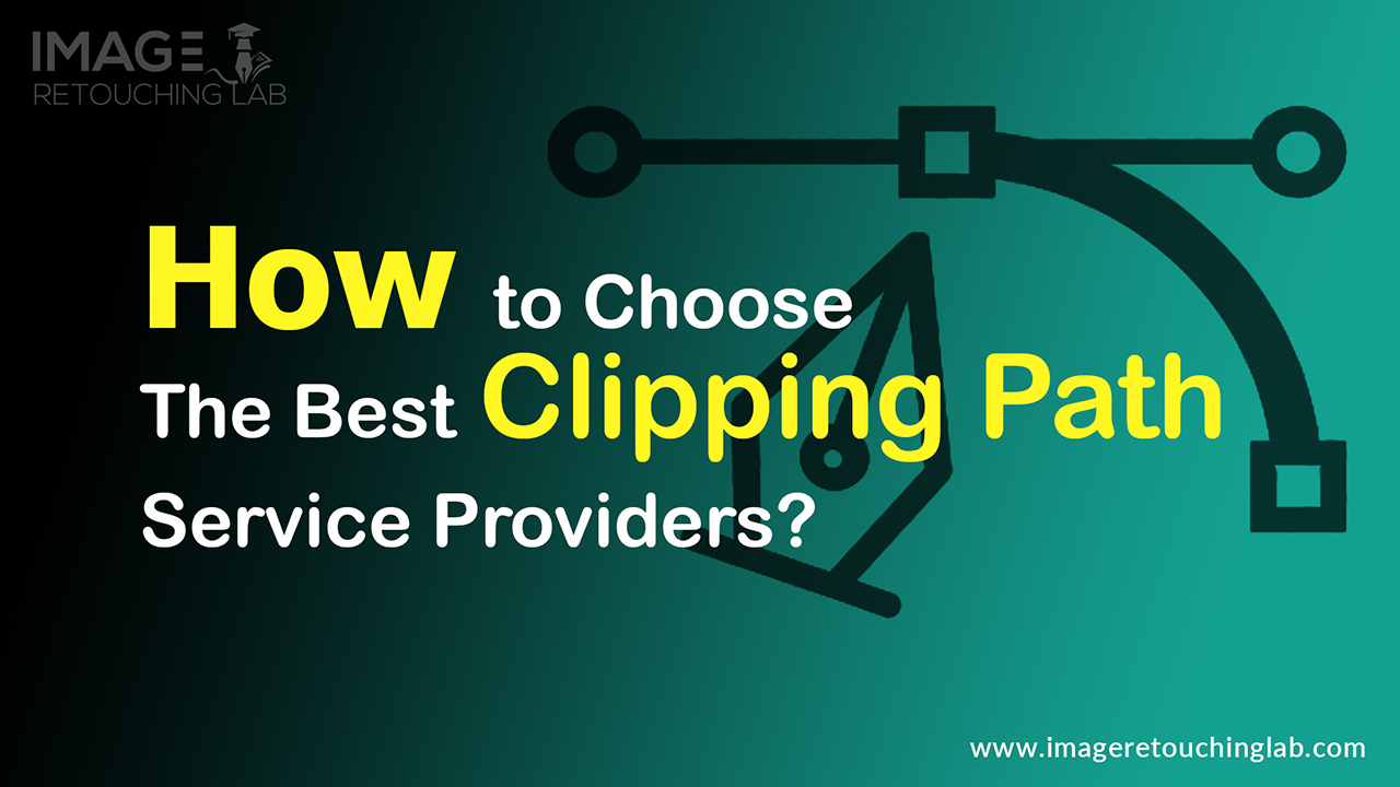 How to choose the Best Photo Clipping Path Service