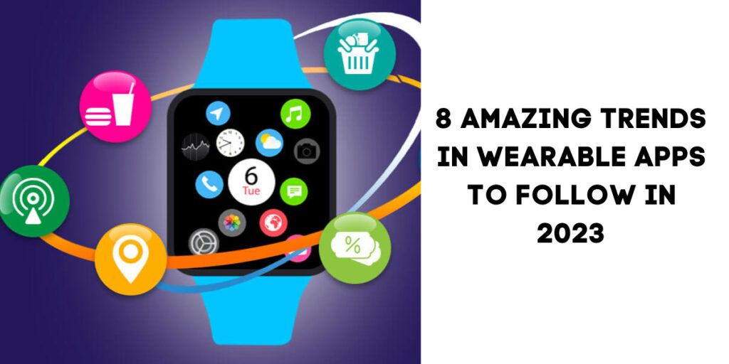 8 amazing trends in wearable apps