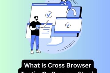 What is Cross Browser Testing? - Browser Stack